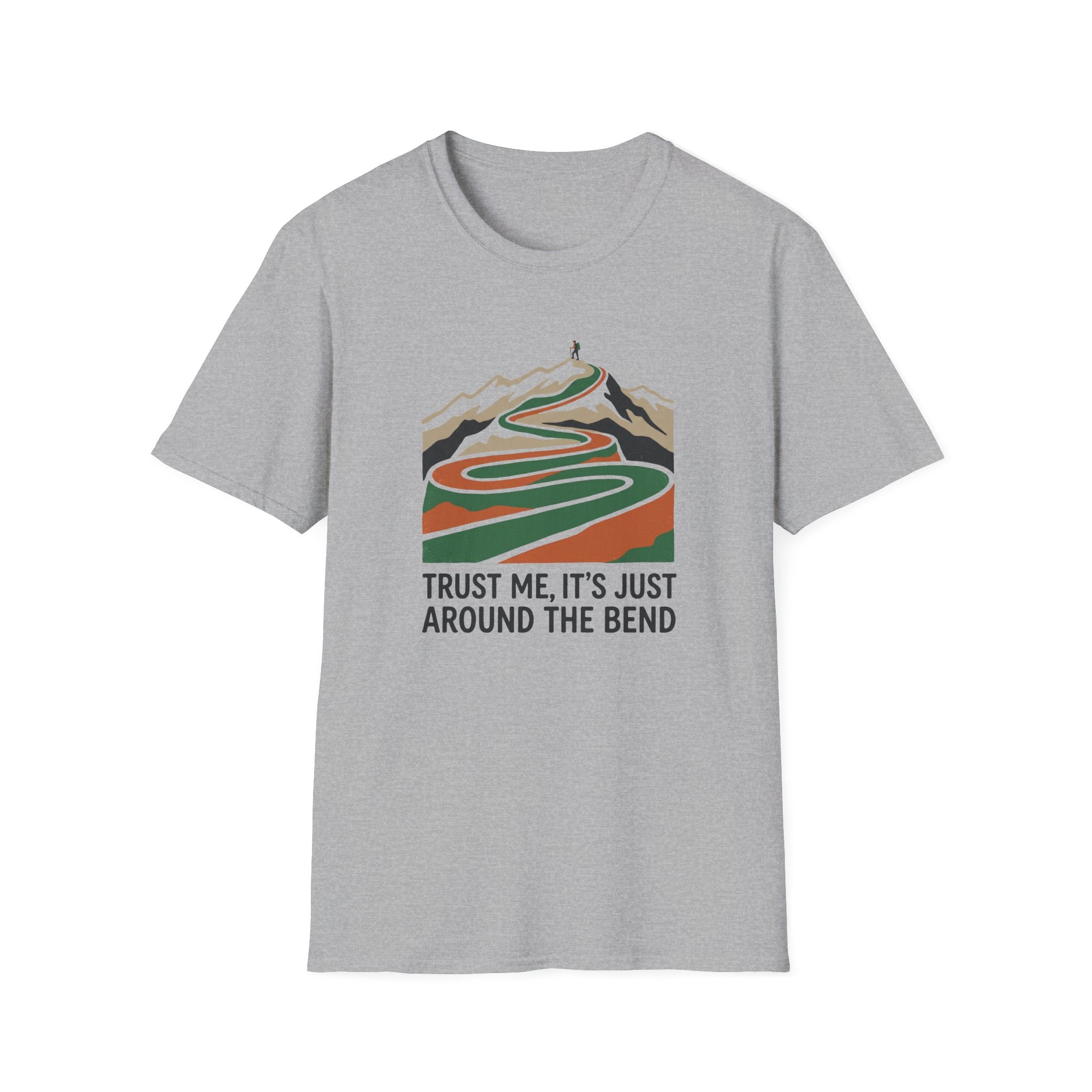 Trust Me Its Just Around The Bend T-Shirt