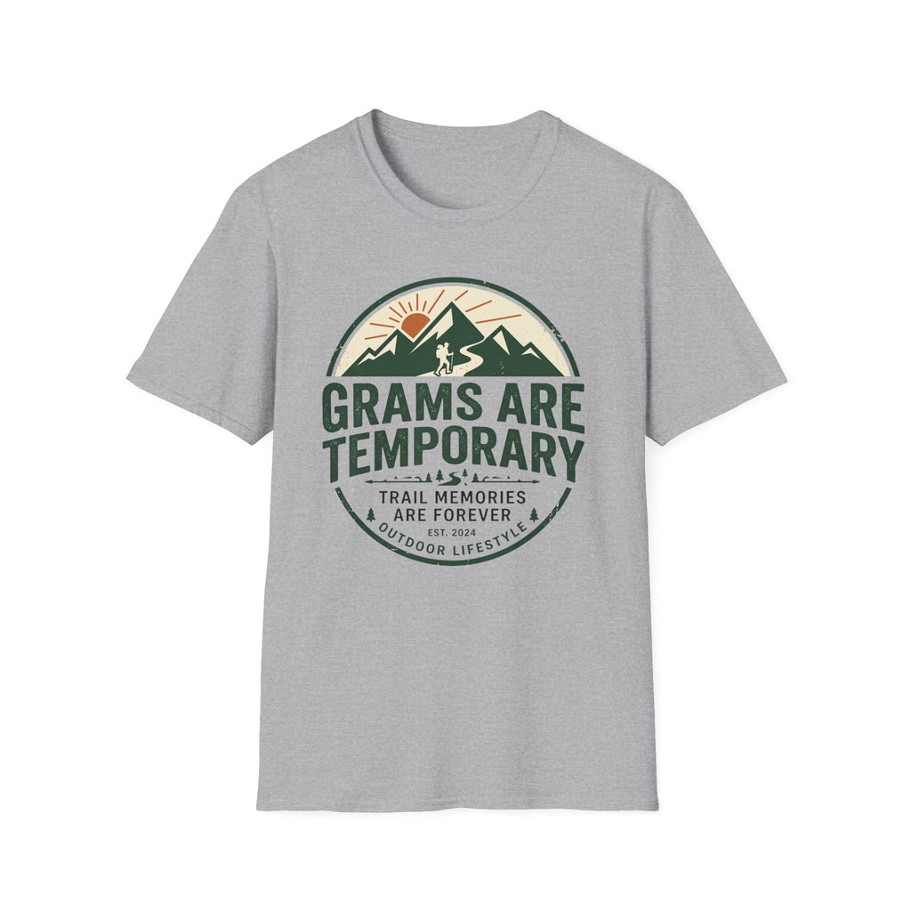 Grams Are Temporary T-Shirt