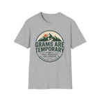 Grams Are Temporary T-Shirt