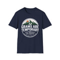 Grams Are Temporary T-Shirt