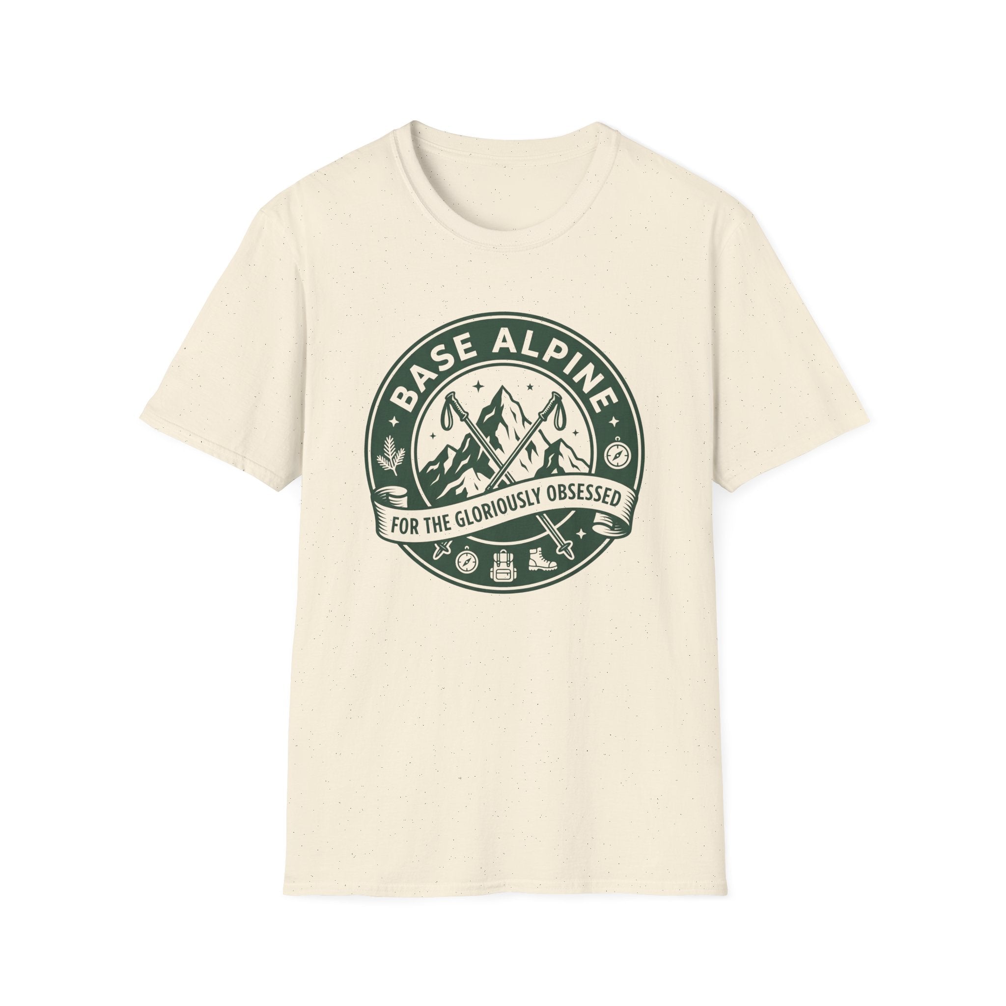 Base Alpine For The Gloriously Obsessed T-Shirt
