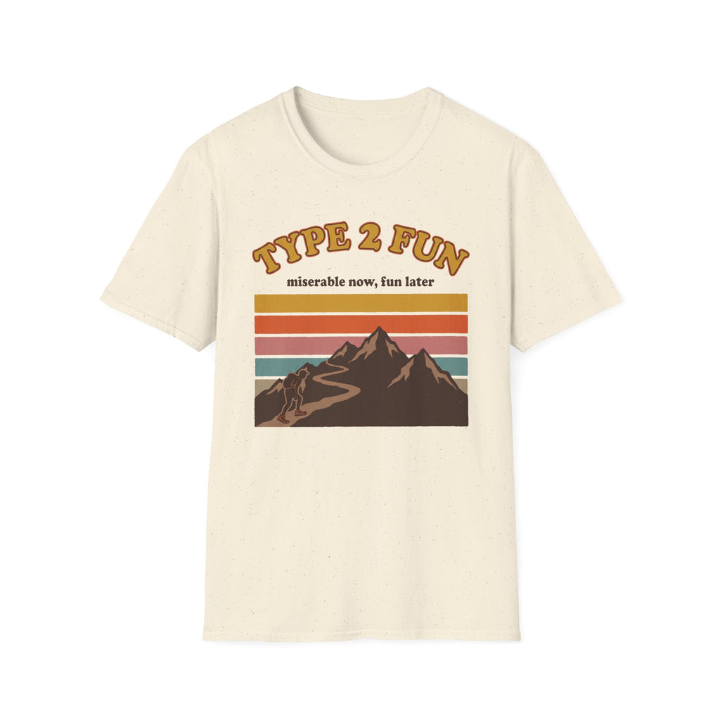 Type 2 Fun - Miserable Now, Fun Later T-Shirt