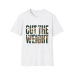 Cut The Weight T-Shirt