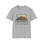 No Rain, No Pain, No Maine T-Shirt