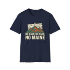 No Rain, No Pain, No Maine T-Shirt
