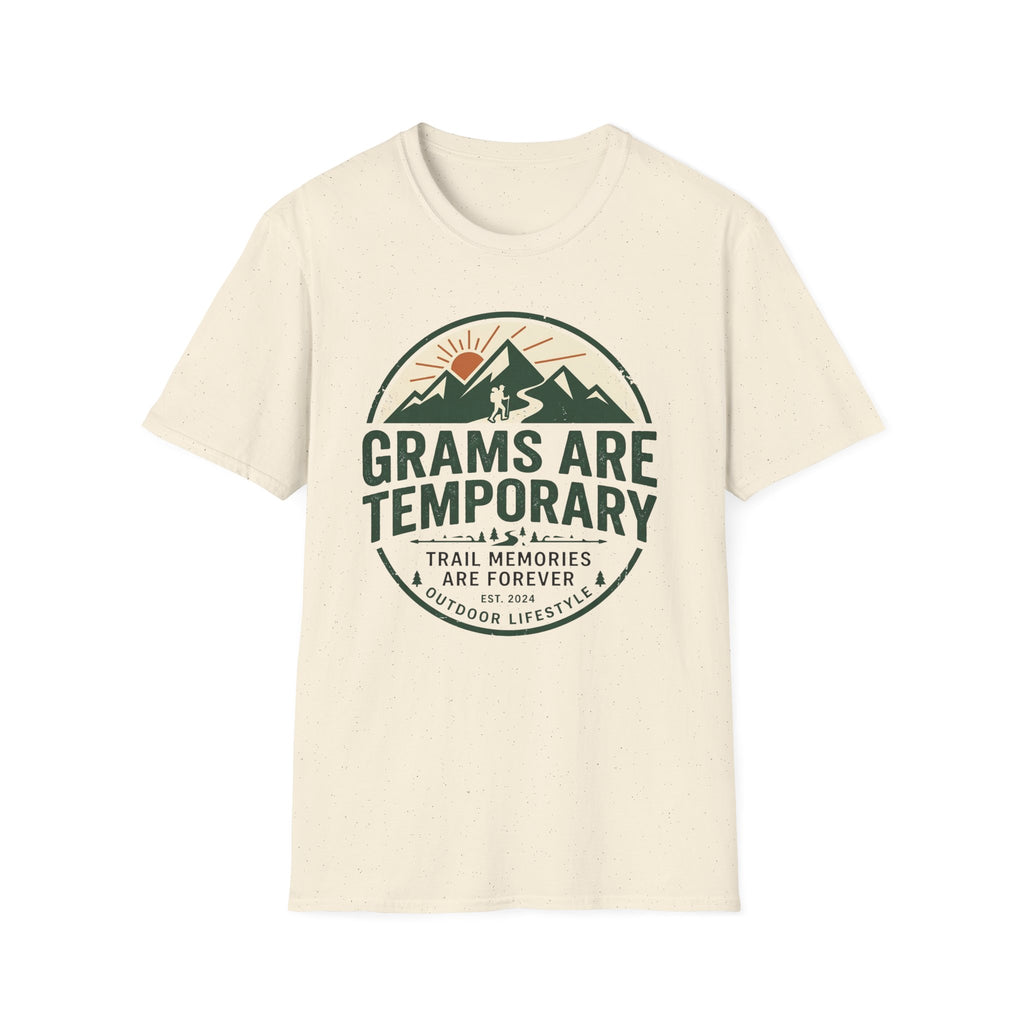 Grams Are Temporary T-Shirt