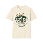 Grams Are Temporary T-Shirt