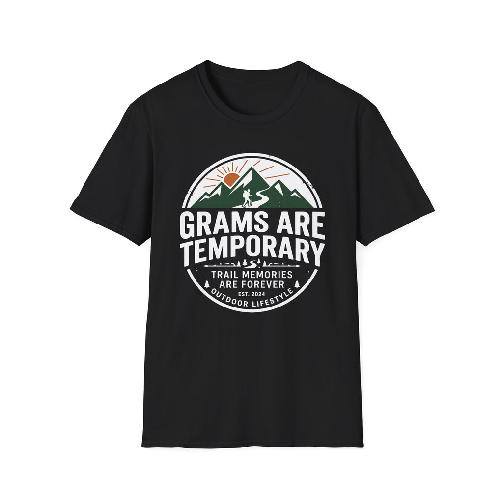 Grams Are Temporary T-Shirt