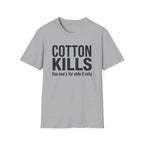Cotton Kills T-Shirt