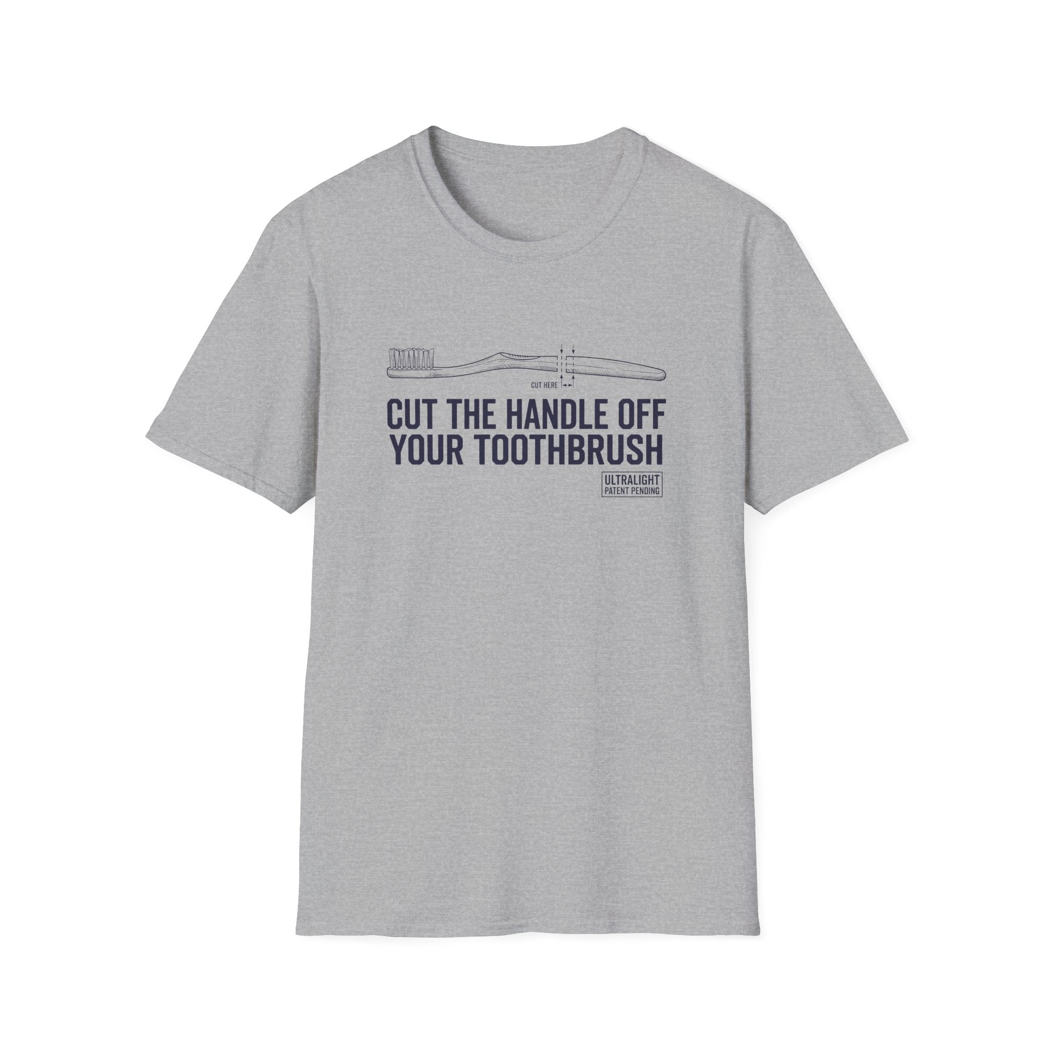 Cut The Handle Off Your Toothbrush T-Shirt