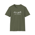 It's A Quilt T-Shirt