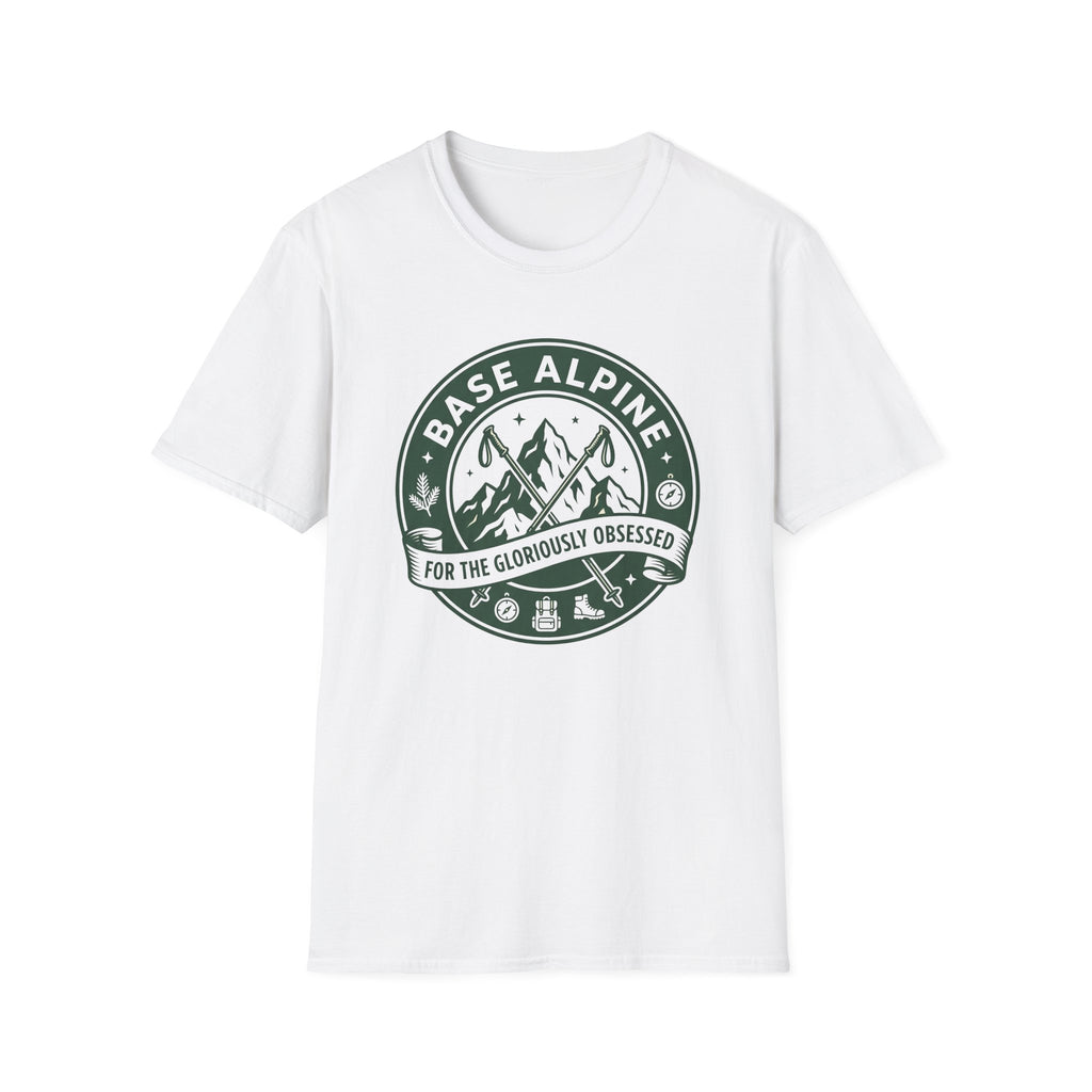 Base Alpine For The Gloriously Obsessed T-Shirt