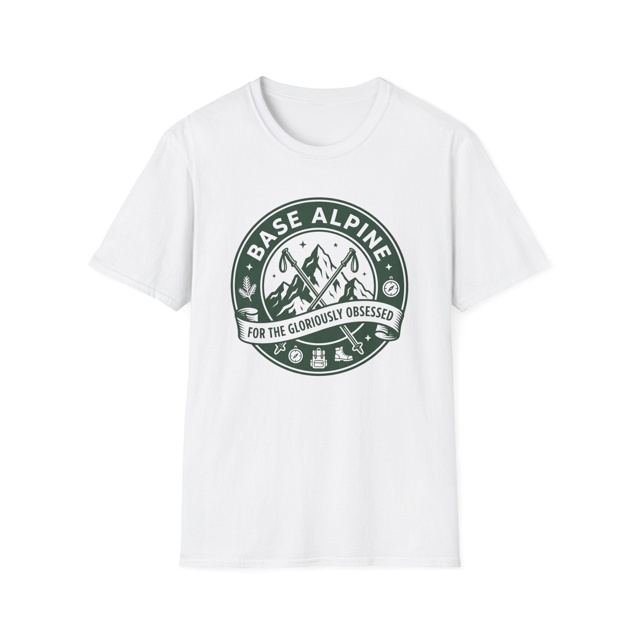 Base Alpine For The Gloriously Obsessed T-Shirt