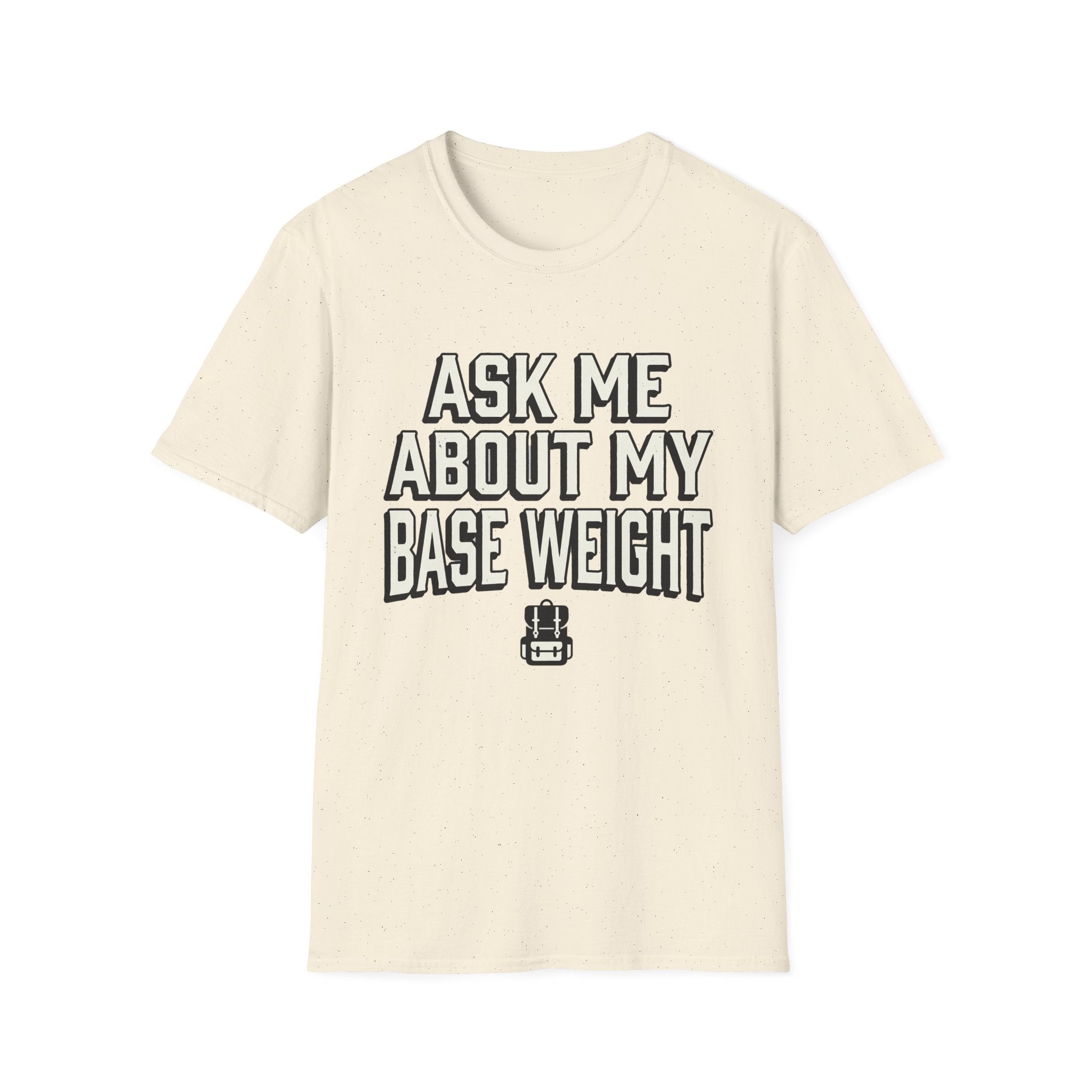 Ask Me About My Base Weight T-Shirt