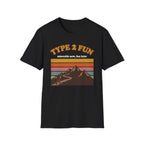 Type 2 Fun - Miserable Now, Fun Later T-Shirt