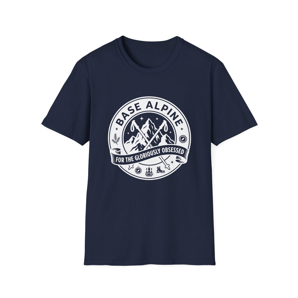 Base Alpine For The Gloriously Obsessed T-Shirt