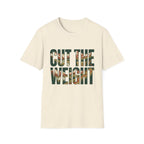 Cut The Weight T-Shirt