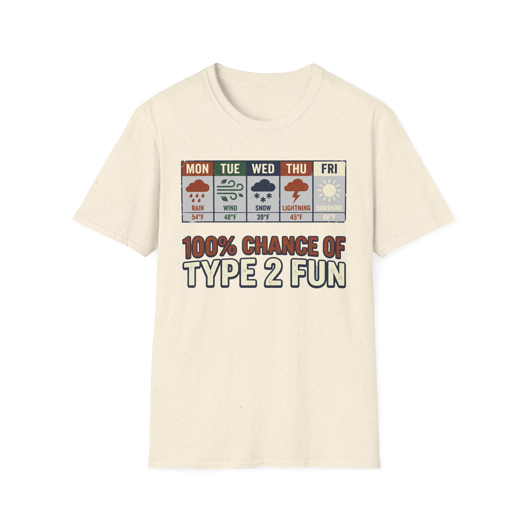 100% Chance Of Type 2 Fun T-Shirt