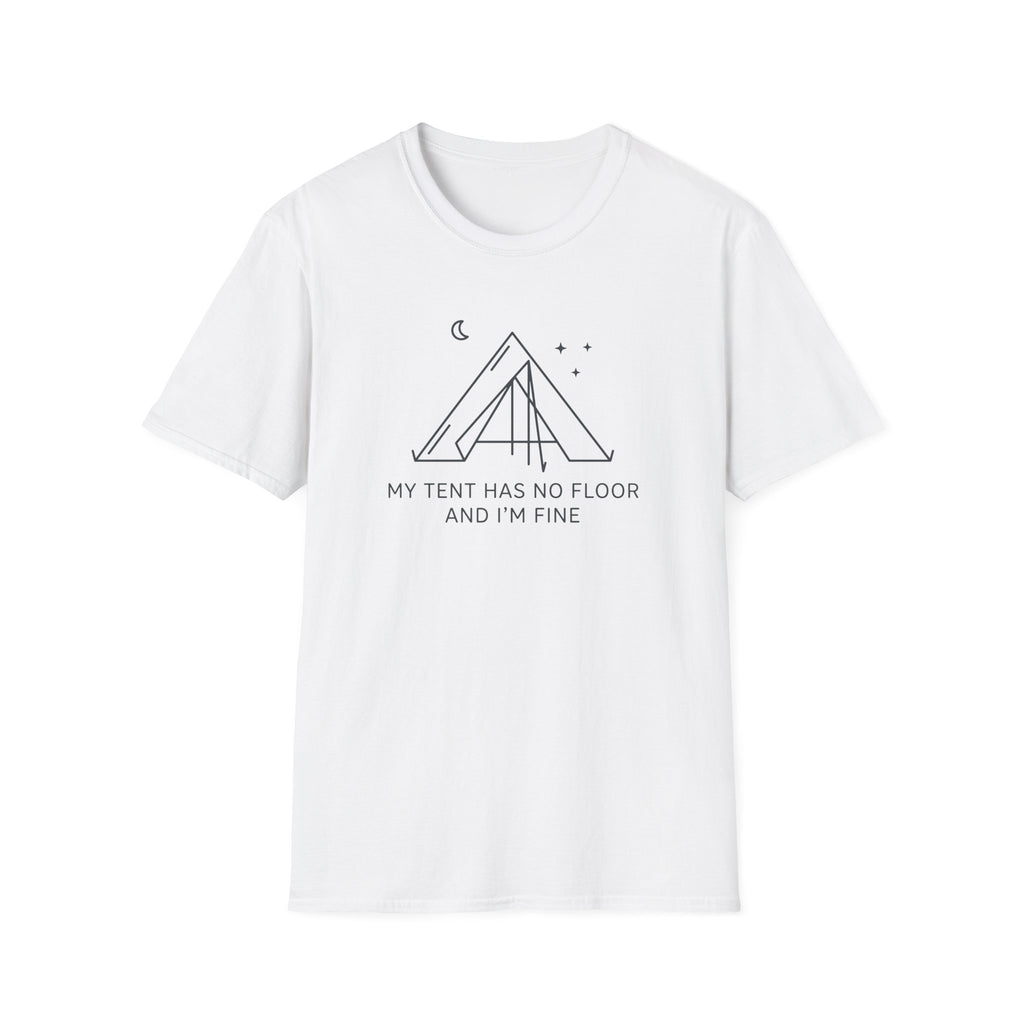 My Tent Has No Floor T-Shirt