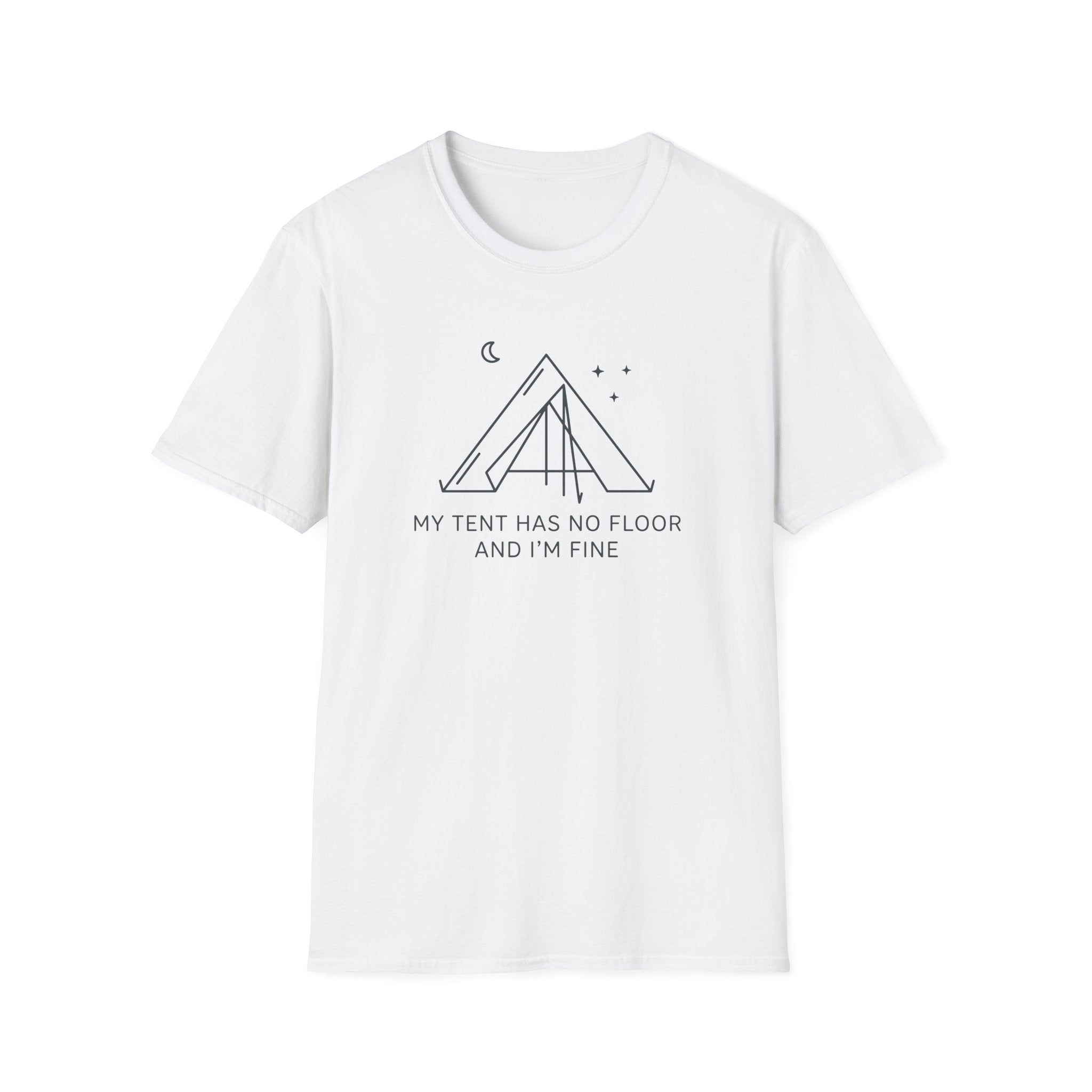 My Tent Has No Floor T-Shirt