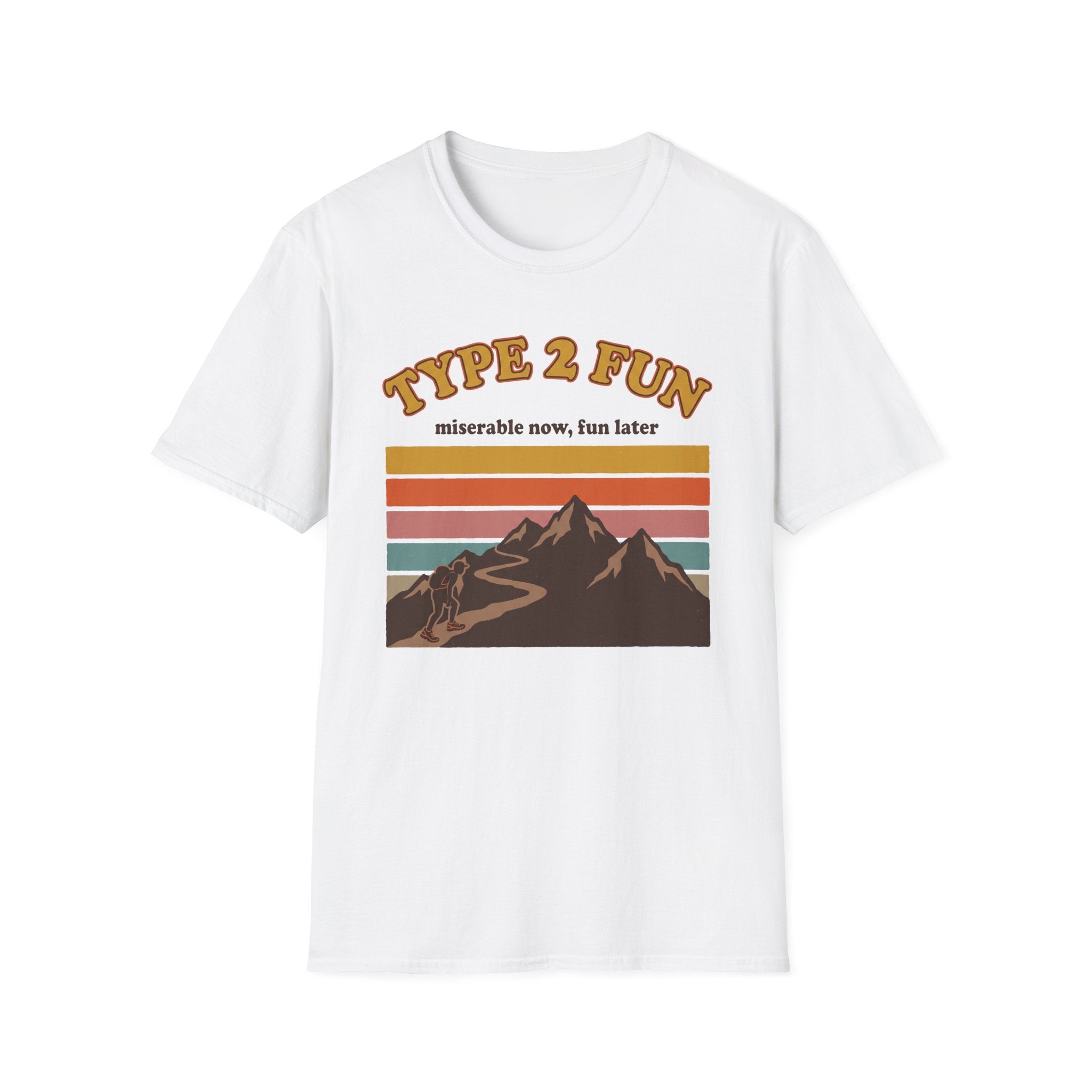 Type 2 Fun - Miserable Now, Fun Later T-Shirt