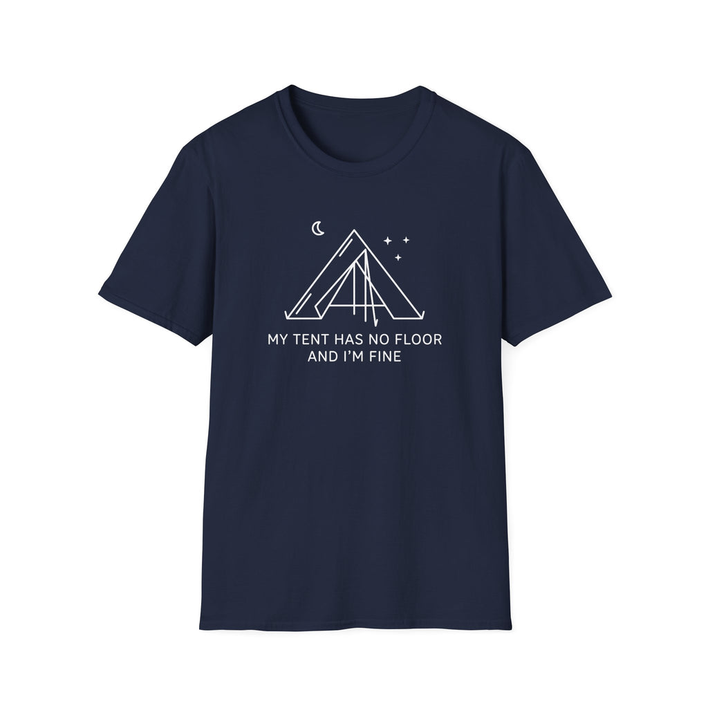 My Tent Has No Floor T-Shirt