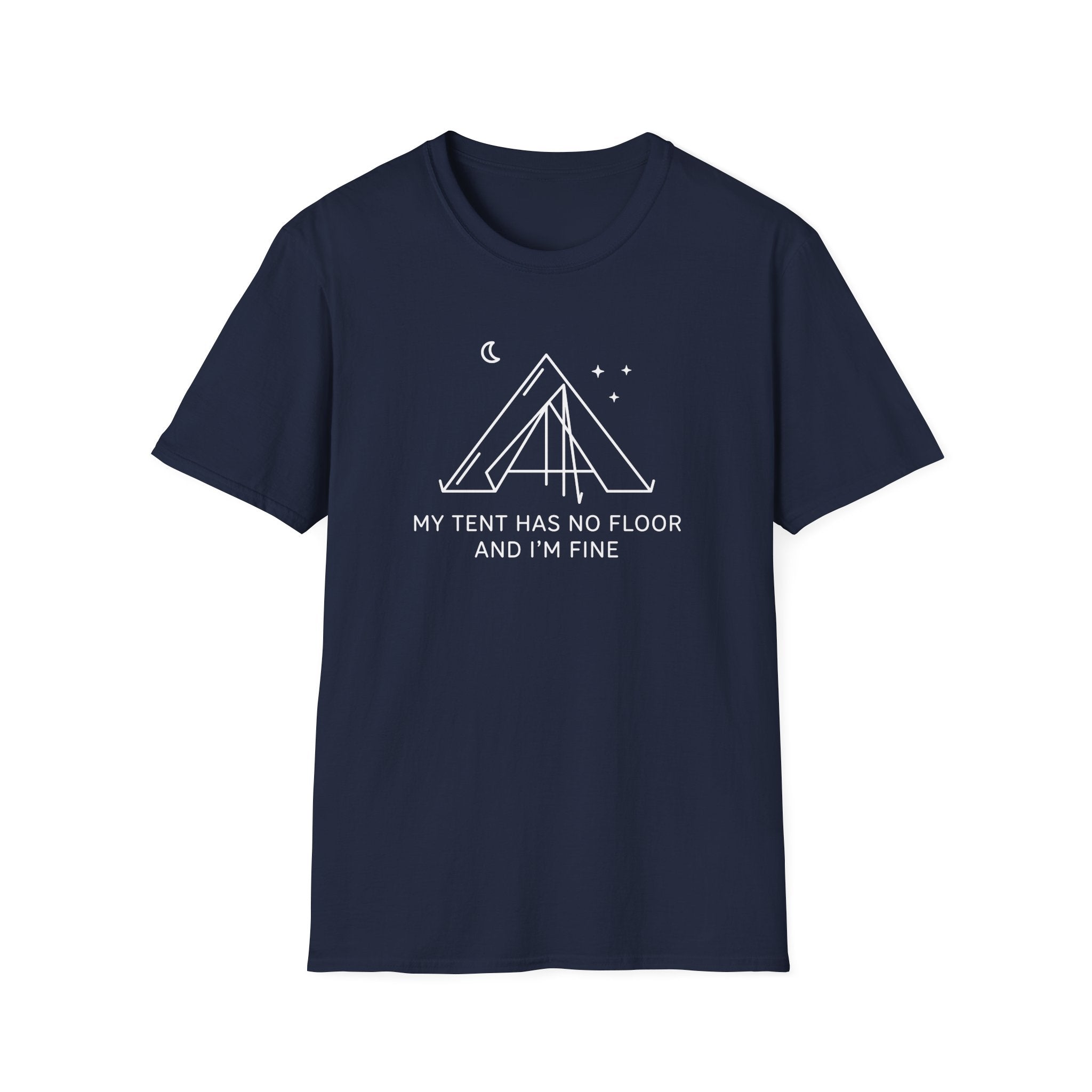 My Tent Has No Floor T-Shirt