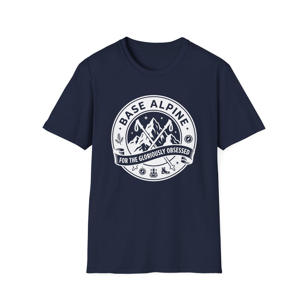 Base Alpine For The Gloriously Obsessed T-Shirt
