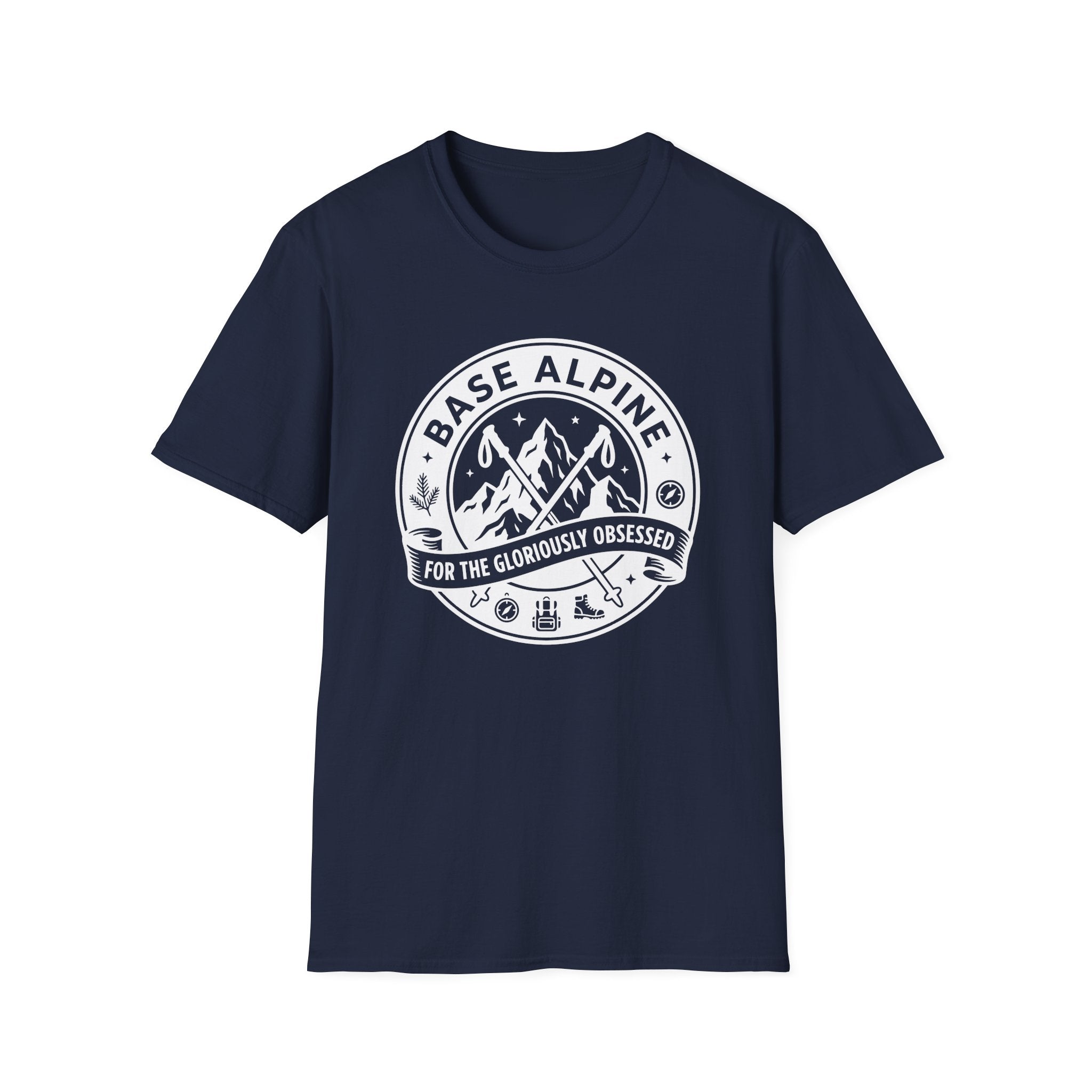 Base Alpine For The Gloriously Obsessed T-Shirt