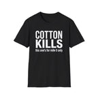 Cotton Kills T-Shirt