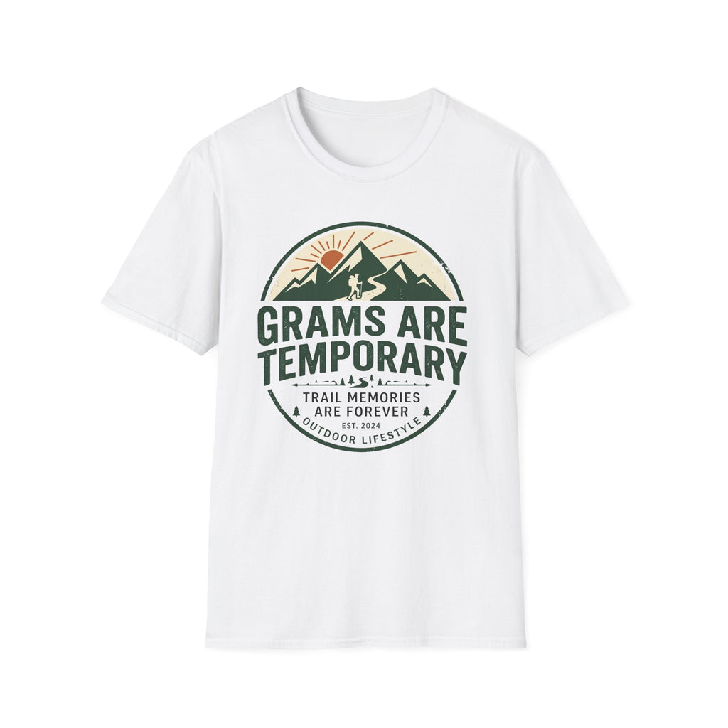 Grams Are Temporary T-Shirt