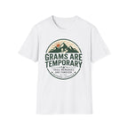Grams Are Temporary T-Shirt