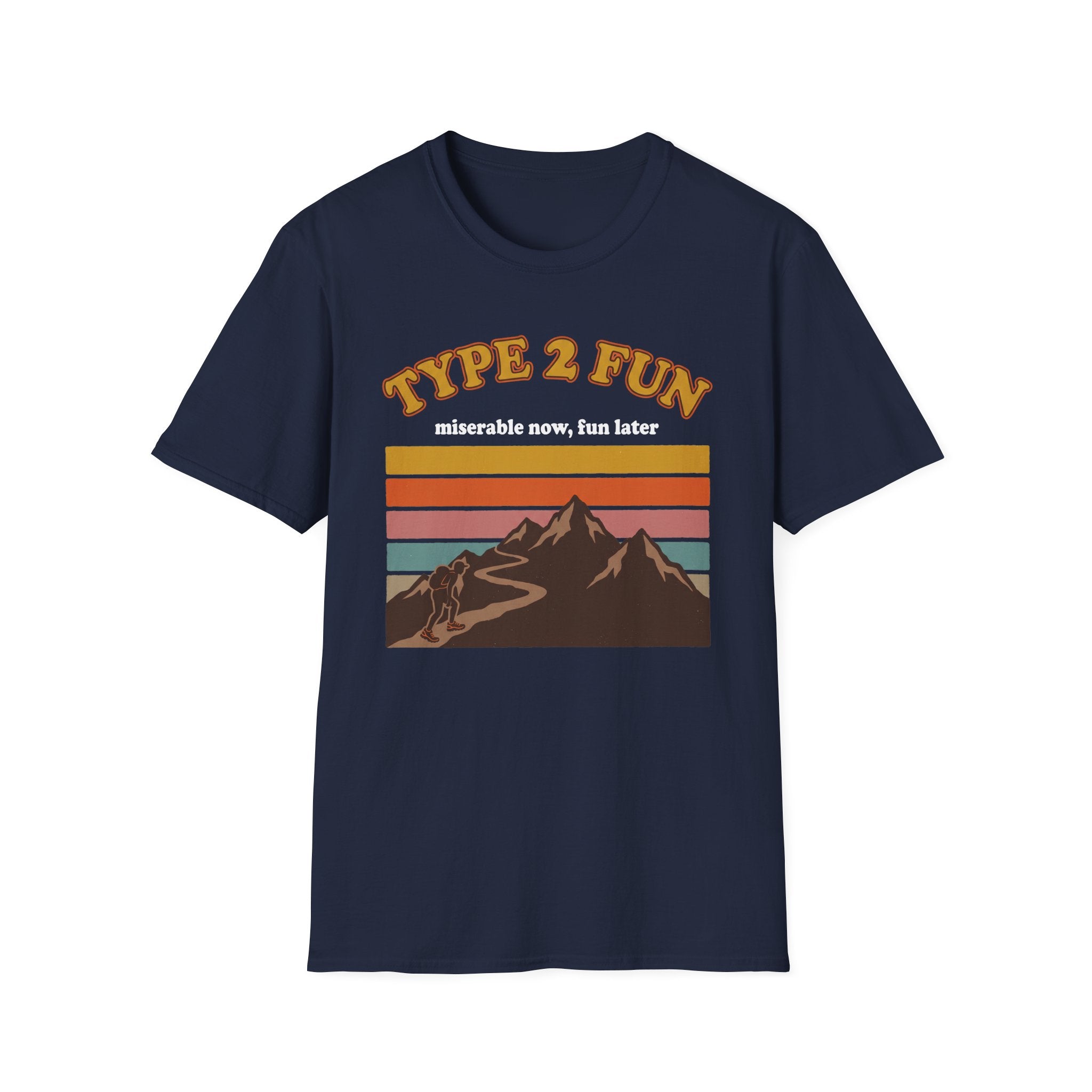Type 2 Fun - Miserable Now, Fun Later T-Shirt