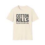 Cotton Kills T-Shirt