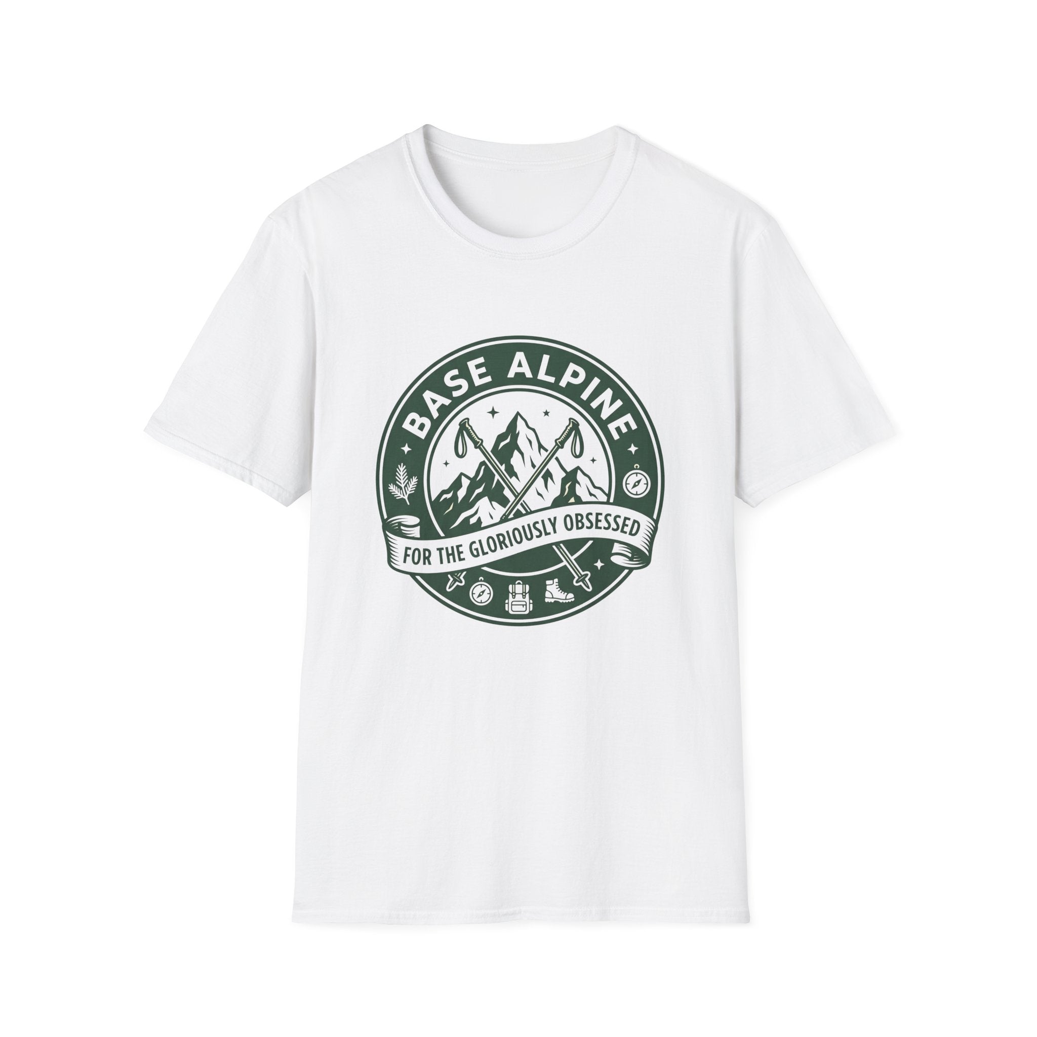 Base Alpine For The Gloriously Obsessed T-Shirt
