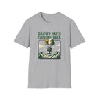 Gravity Hates This One Trick T-Shirt