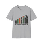 No Service, No Problem T-Shirt