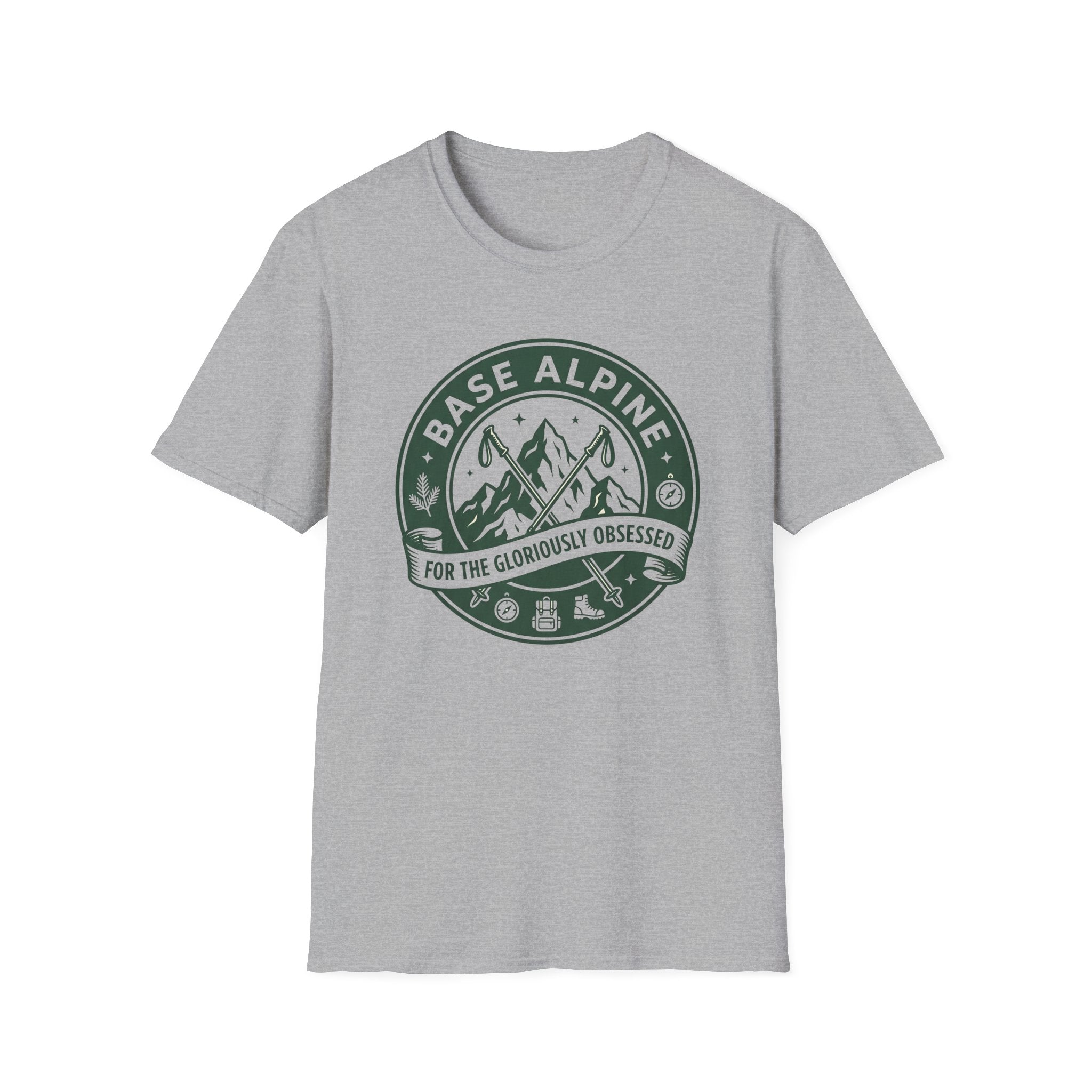 Base Alpine For The Gloriously Obsessed T-Shirt