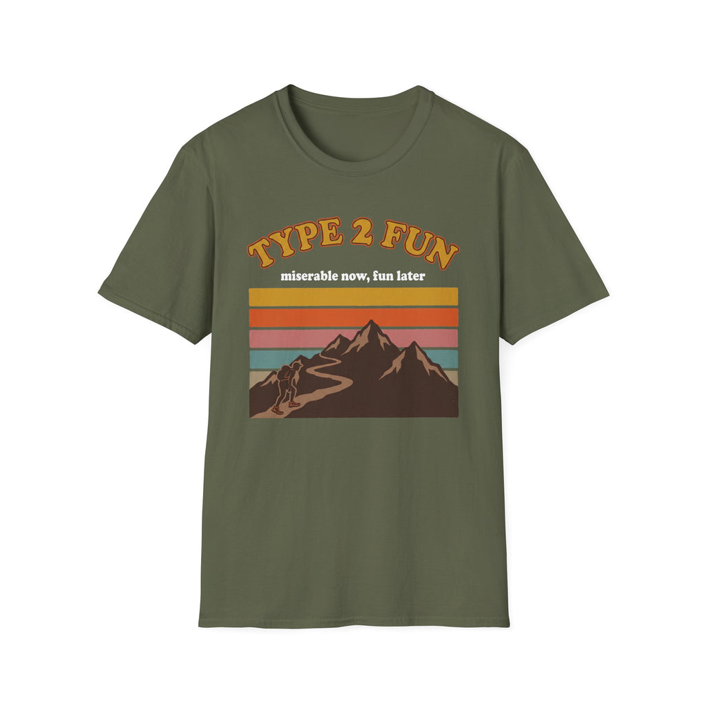 Type 2 Fun - Miserable Now, Fun Later T-Shirt