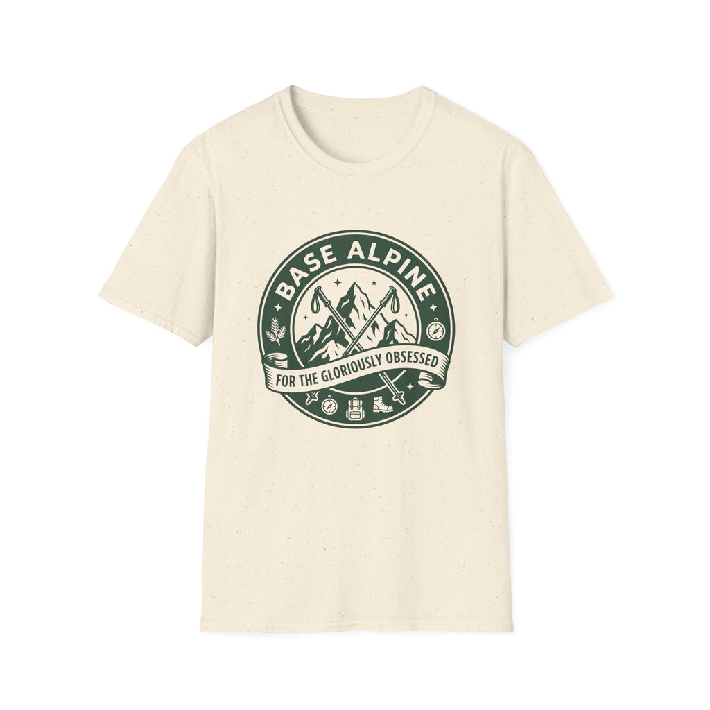 Base Alpine For The Gloriously Obsessed T-Shirt