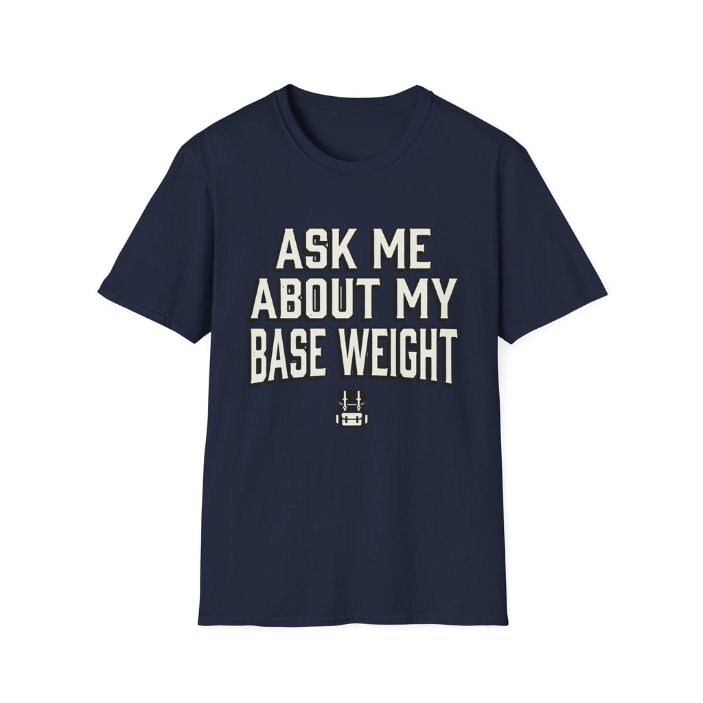 Ask Me About My Base Weight T-Shirt