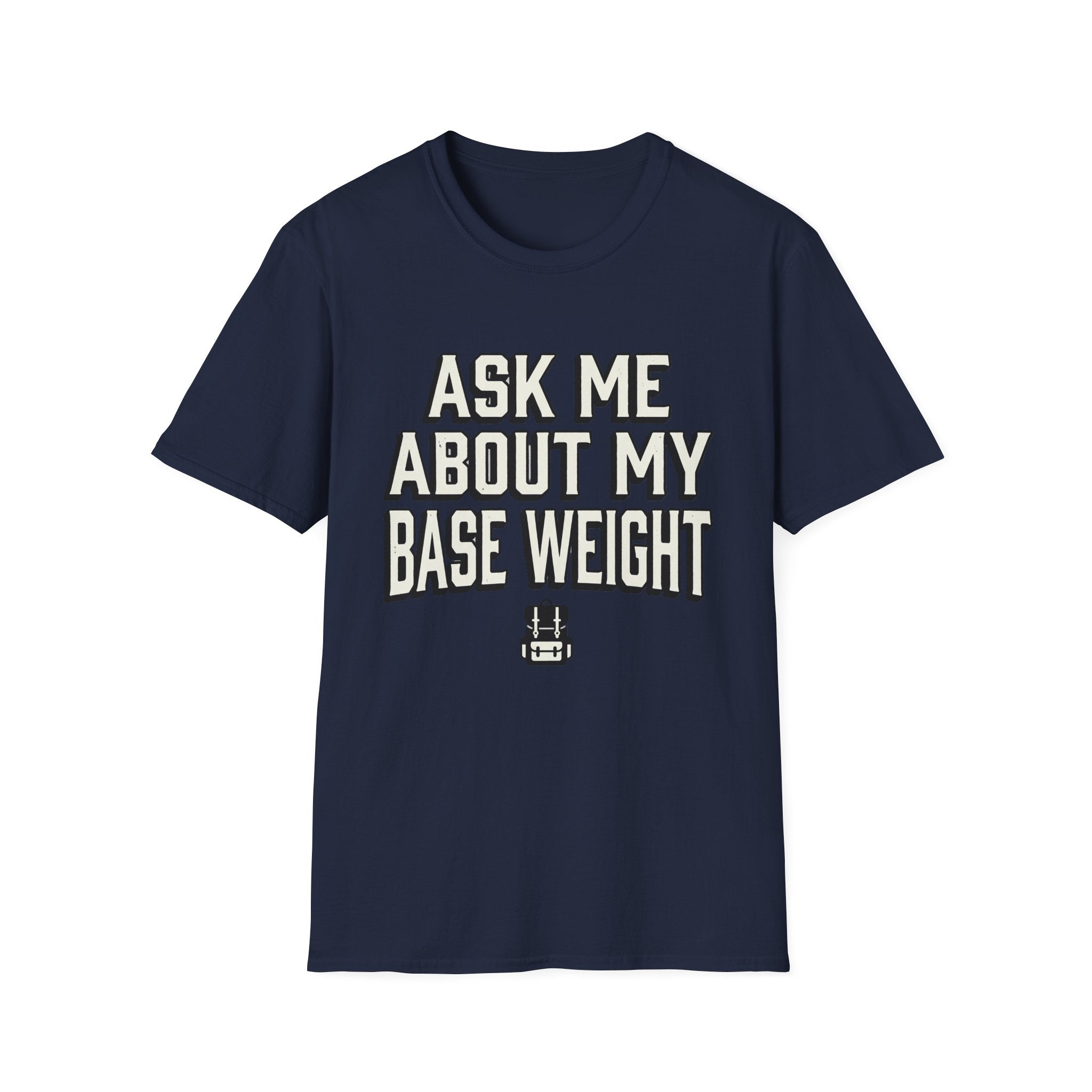 Ask Me About My Base Weight T-Shirt