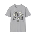 Ask Me About My Base Weight T-Shirt