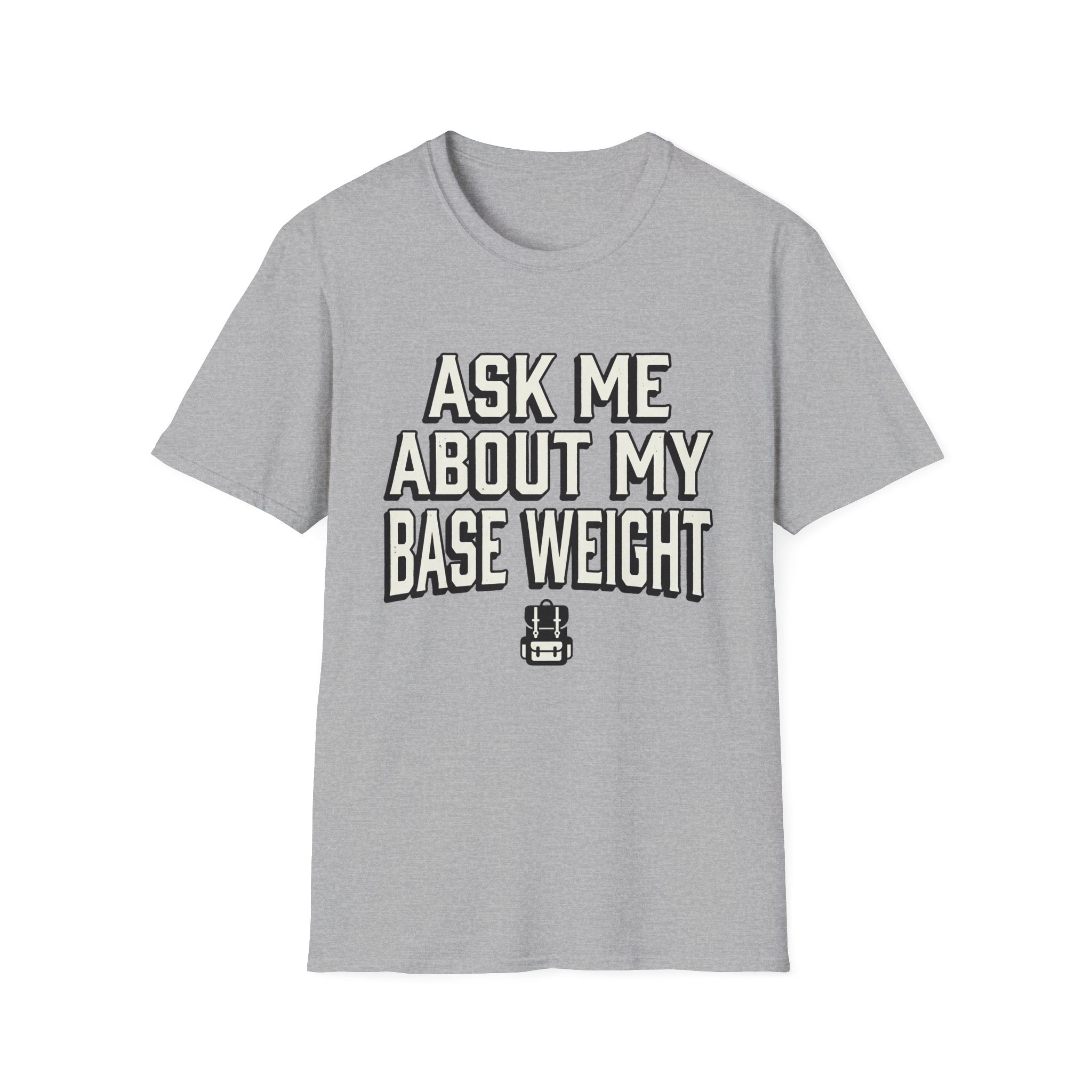 Ask Me About My Base Weight T-Shirt
