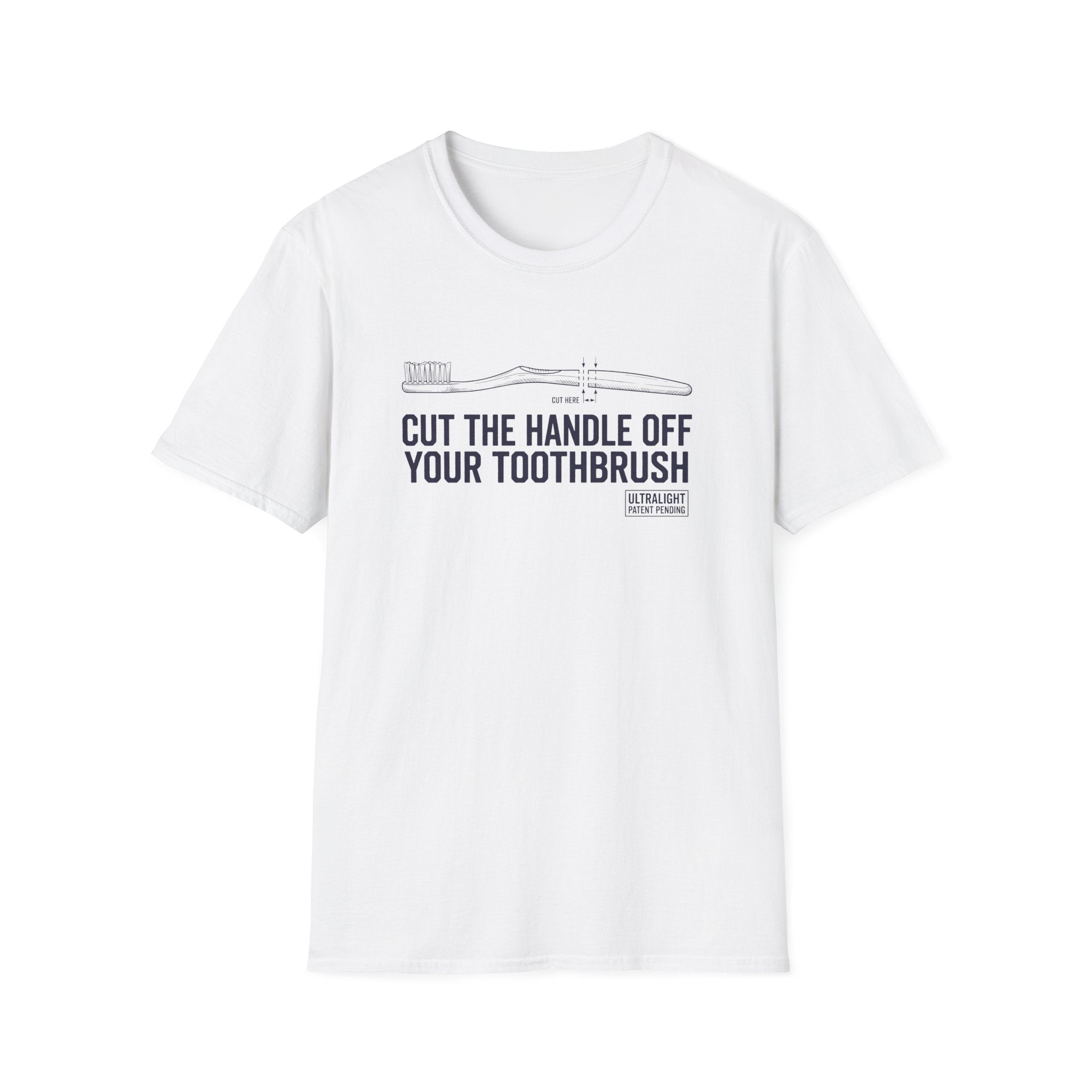 Cut The Handle Off Your Toothbrush T-Shirt