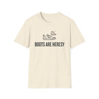 Boots Are Heresy T-Shirt