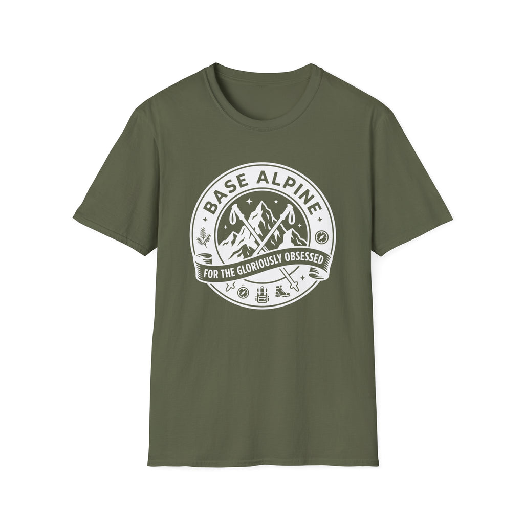 Base Alpine For The Gloriously Obsessed T-Shirt