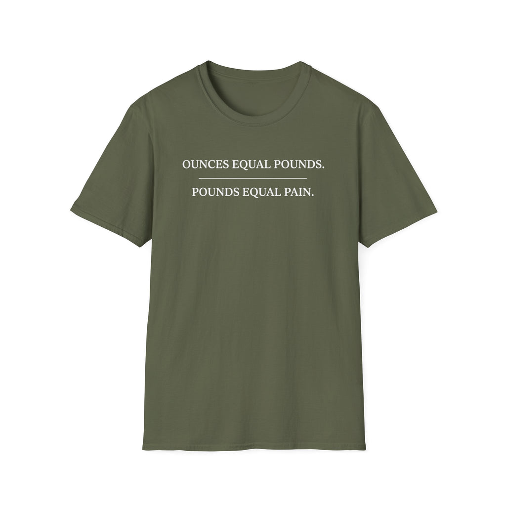 Ounces Equal Pounds T-Shirt