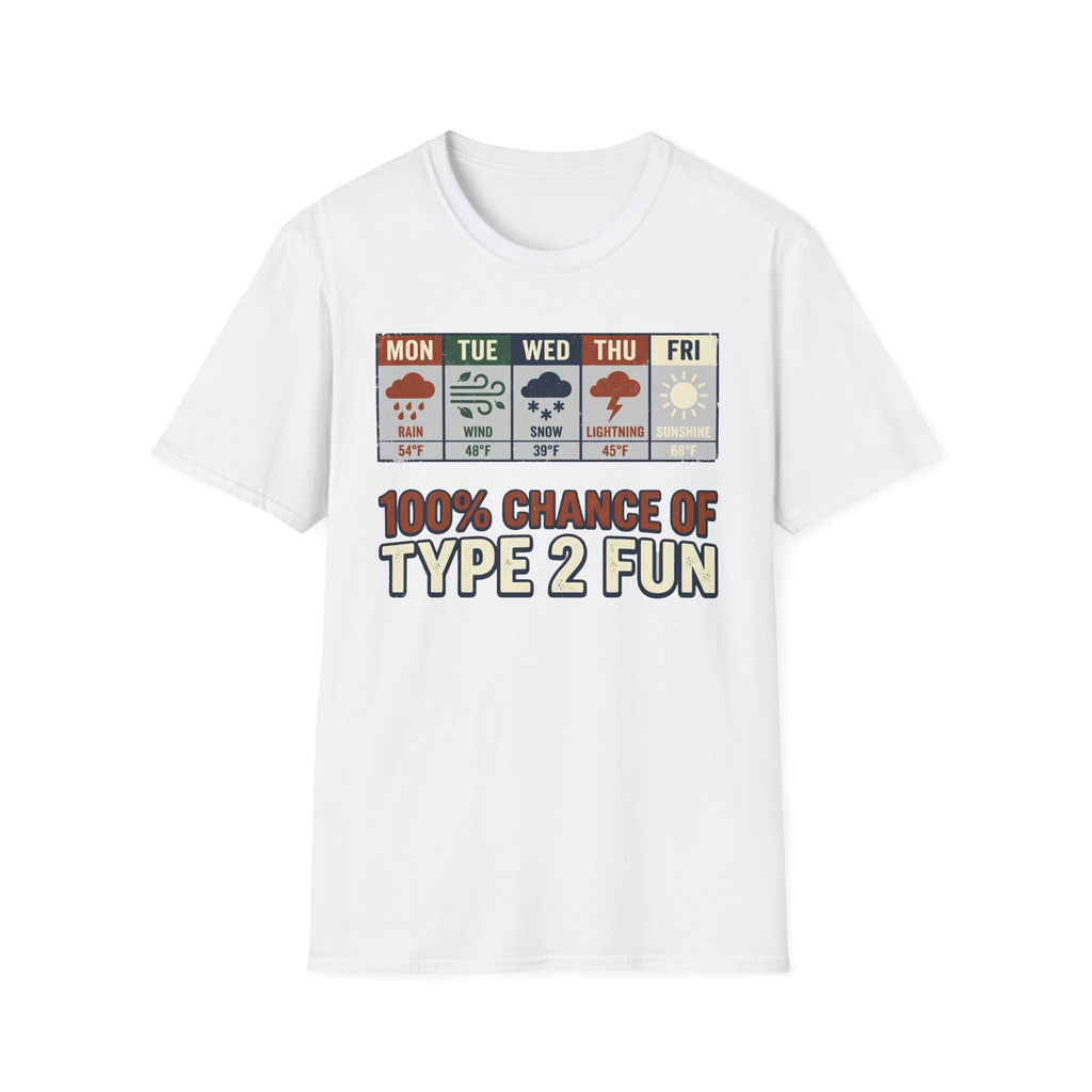 100% Chance Of Type 2 Fun T-Shirt